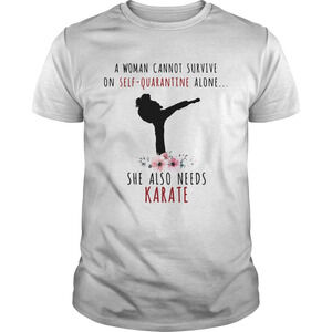 A Woman Cannot Survive On Selfquarantine Alone Mask Covid19 Shirt